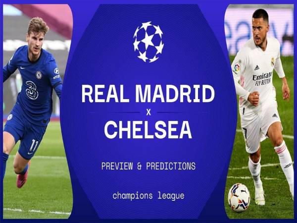 Thông tin trước trận Real Madrid vs Chelsea, 2h00 ngày 6/5