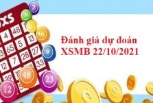 Đánh giá dự đoán XSMB 22/10/2021