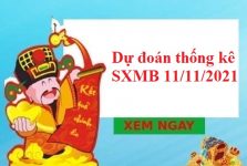 Dự đoán thống kê SXMB 11/11/2021
