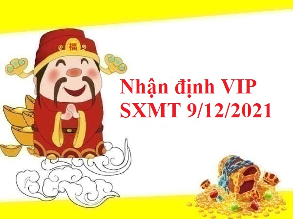 Nhận định VIP SXMT 9/12/2021