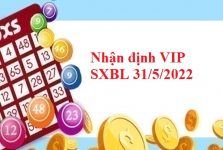 Nhận định VIP SXBL 31/5/2022