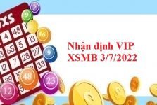 Nhận định VIP KQXSMB 3/7/2022