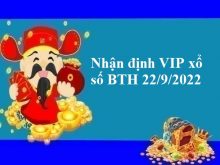 Nhận định VIP xổ số Bình Thuận 22/9/2022