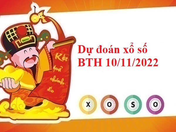 Dự đoán xổ số Bình Thuận 10/11/2022