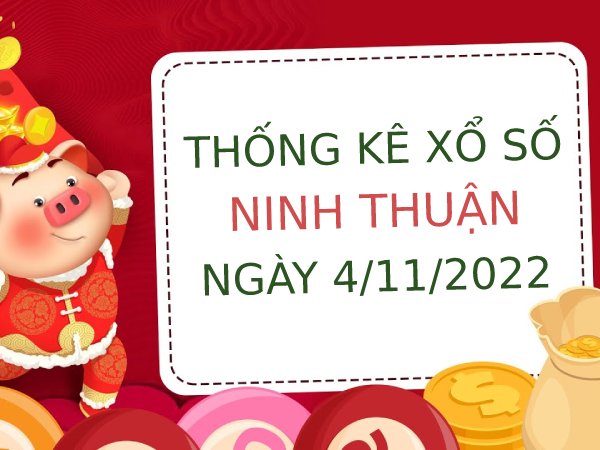 Thống kê xổ số Ninh Thuận ngày 4/11/2022 thứ 6 hôm nay