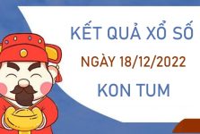 Dự đoán XSKT 18/12/2022 chốt cầu lô VIP Kon Tum