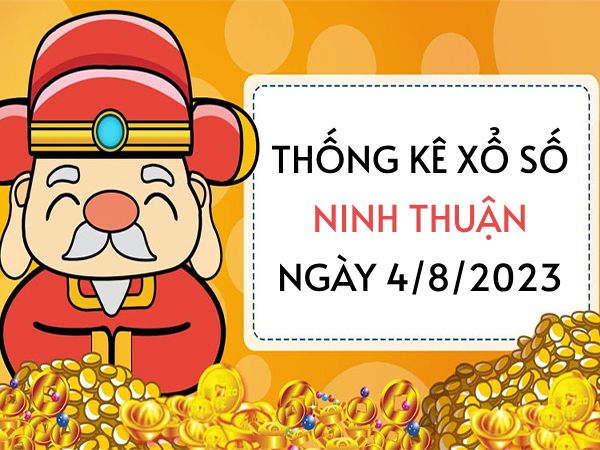 Thống kê xổ số Ninh Thuận ngày 4/8/2023 thứ 6 hôm nay