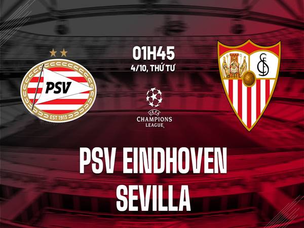 Nhận định trận PSV vs Sevilla