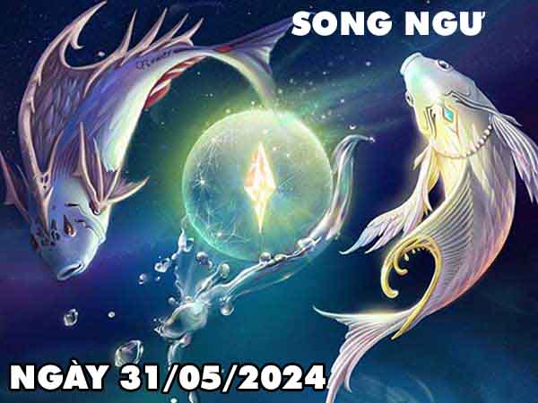 Phân tích con số may mắn cung Song Ngư ngày 31/5/2024 thứ 6