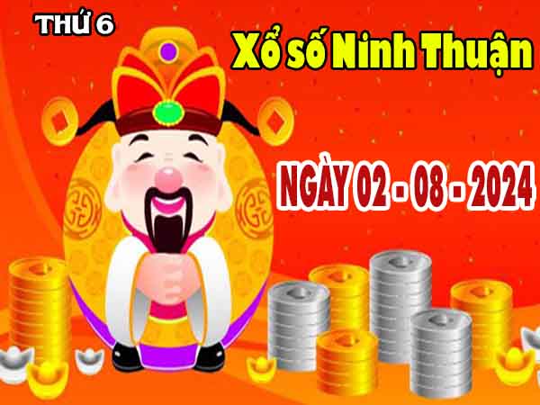 Phân tích XSNT ngày 2/8/2024 đài Ninh Thuận thứ 6 hôm nay chính xác nhất