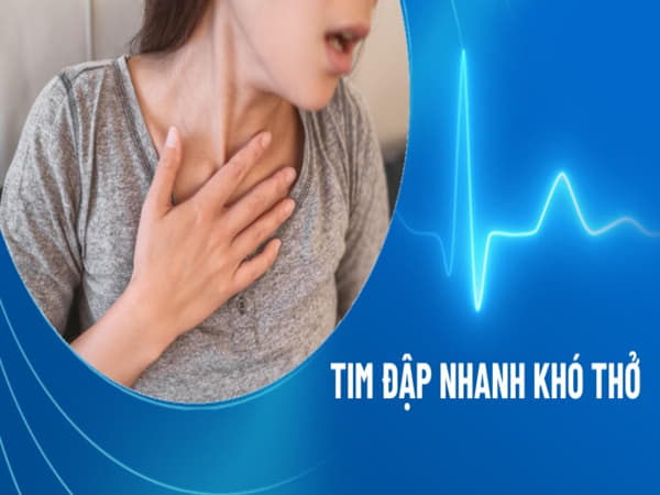 Tim đập nhanh khó thở là bệnh gì