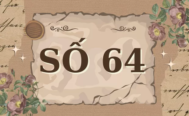 Con số may mắn hay đi cùng số 64 theo cung hoàng đạo